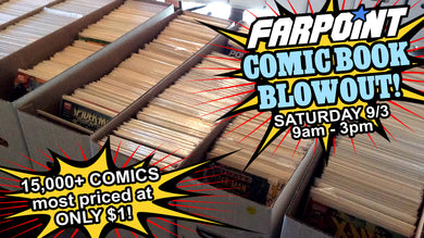 Farpoint Comic Book Blowout - September 3, 2022